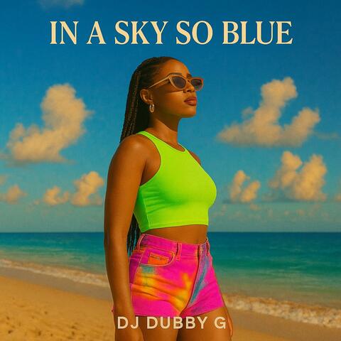 In A Sky So Blue