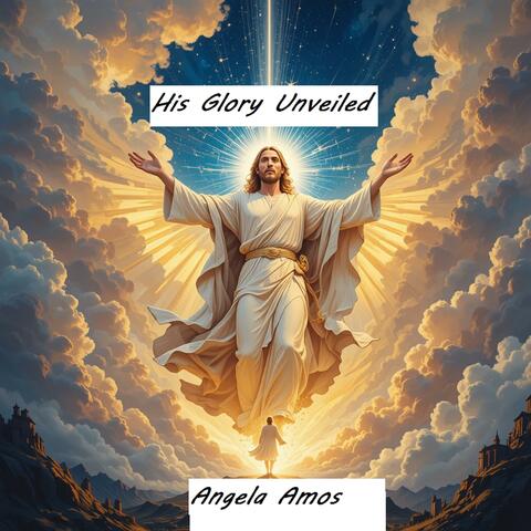 His Glory Unveiled