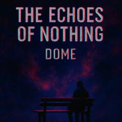 THE ECHOES OF NOTHING