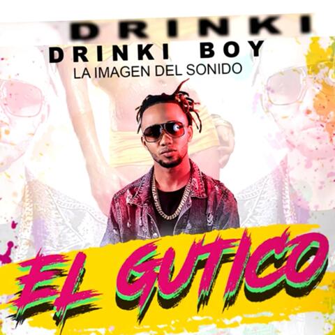 El Gutico (Drinky Boy)