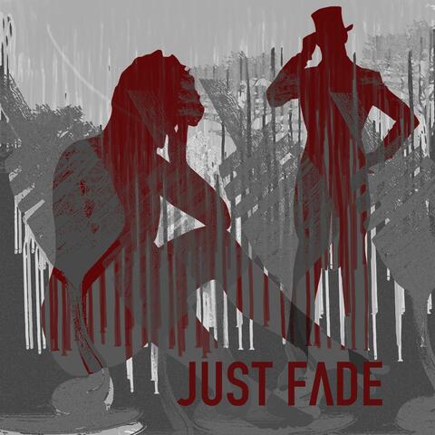 Just Fade