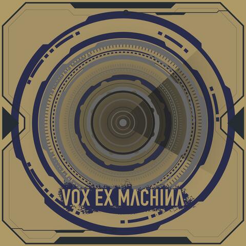 Vox Ex Machina (Ex Machina pt.2)