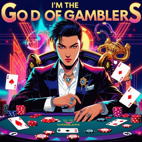 I'm The God Of Gamblers