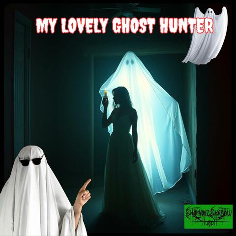My Lovely Ghost Hunter