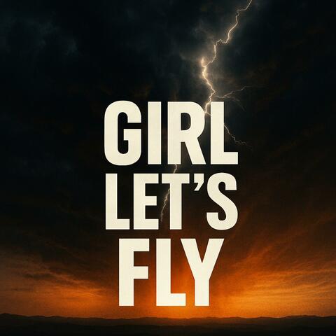 Girl Let's Fly