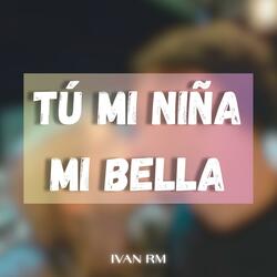 TU MI NIÑA MI BELLA