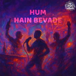 hum hain bevade