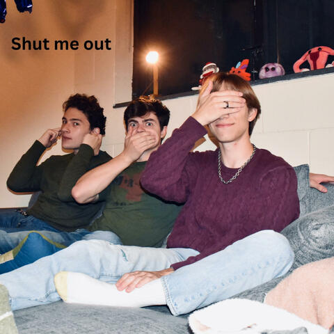 Shut Me Out