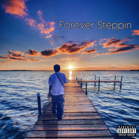 Forever Steppin