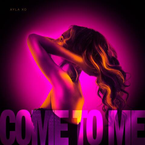 Come To Me