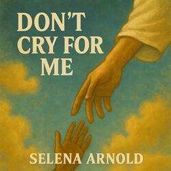 DON'T CRY FOR ME