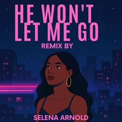 HE WON'T LET ME GO (Special Version Remix)