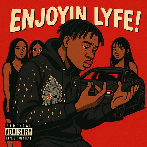 Enjoyin Lyfe