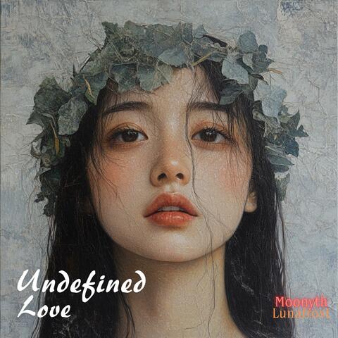 Undefined love