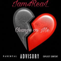 Change on Me