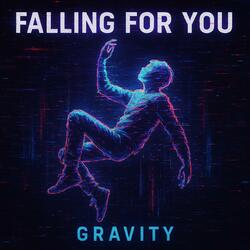 Falling For You (Gravity)
