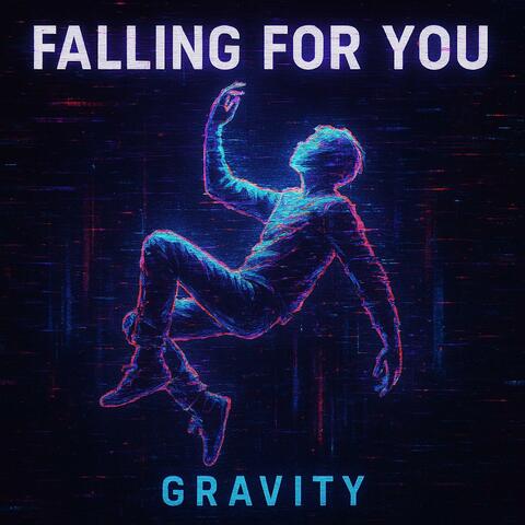 Falling For You (Gravity)