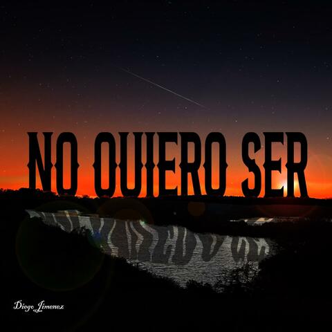 No Quiero Ser