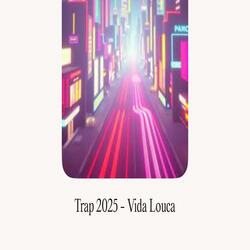 Trap 2025 (Vida louca)