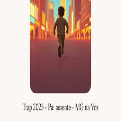 Trap 2025 (Pai ausente)