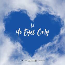 Yo Eyes Only
