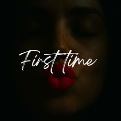 First Time