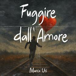 FUGGIRE DALL'AMORE