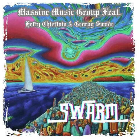 Swarm (feat. Hefty Cheiftain & Georgy Swade)