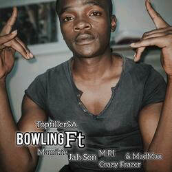 ToptillerSA Bowling (feat. Mamikie, Jah Son, M.P.I, Crazy Frazer & MadMax)