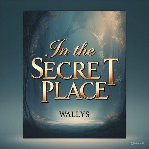 In The SECRET Place