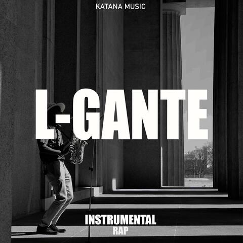 L-GANTE (Instrumental Hip-Hop/Rap)