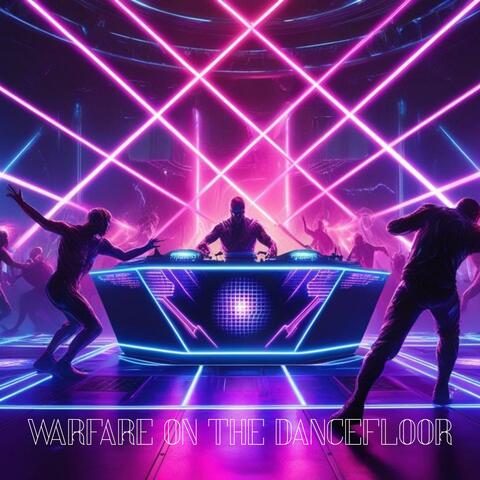 Warfare on the Dancefloor