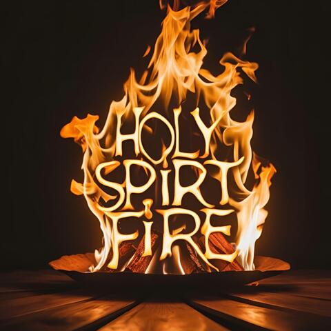 Holy Spirit Fire