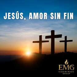 Jesús, Amor Sin Fin