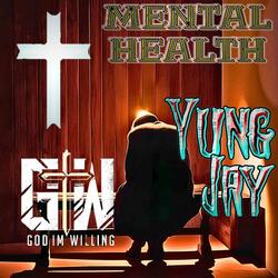 Mental Health (feat. Yung Jay)