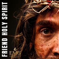 Friend Holy Spirit