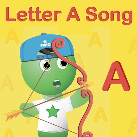Letter A Song (Shoot Your Arrow at the Letter A)