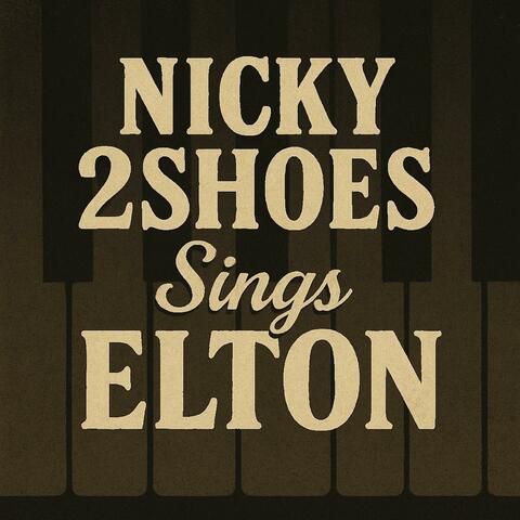 Nicky2Shoes Sings Elton