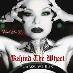 Behind The Wheel (Darkwave)