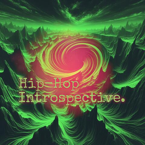 Hip-Hop Introspective.