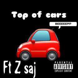 Top of cars (Remix ft zsaj)