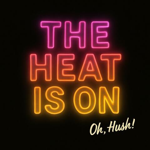 The Heat Is On