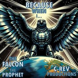 Because When I (feat. The Falcon & The Prophet)
