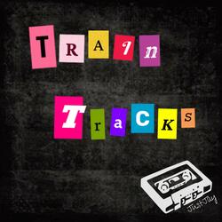 Train Tracks (Demo)