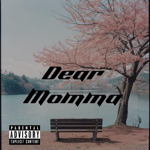 Dear momma