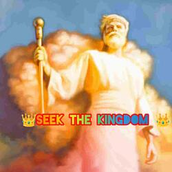 Seek the kingdom