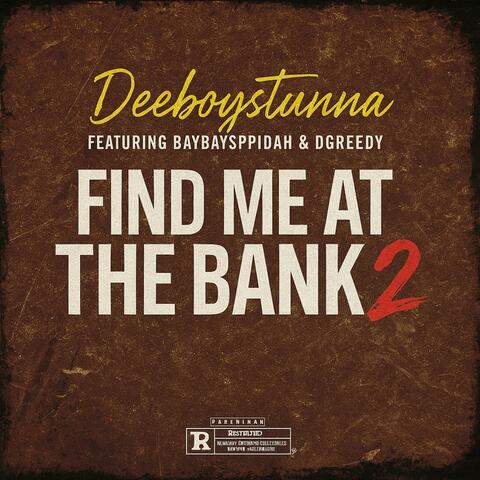 Find Me At The Bank 2 (feat. Baybayspidah & Dgreedy)