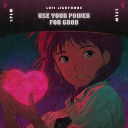 Use Your Power for Good