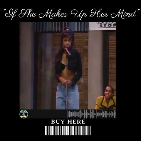 If She Makes Up Her Mind