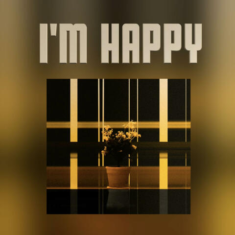 I'm happy